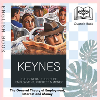 The General Theory of Employment Interest and Money : with the Economic Consequences of the Peace by John Maynard Keynes