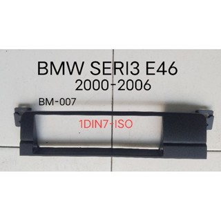 หน้ากากวิทยุ BMW SERI3 E46 318i 320i ปี2000-2006 สำหรับเปลี่ยนเครื่องเล่นแบบ 1DIN7"_ISO