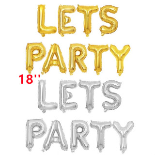 ลูกโป่งฟอยล์ 18นิ้ว เซ็ทตัวอักษร LETS PARTY ลูกโป่ง งานปาร์ตี้ ส่งไว จากไทย