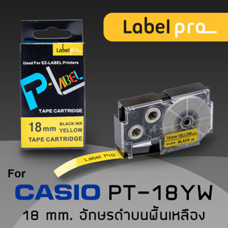 เทป พิมพ์ อักษร ฉลาก เทียบเท่า Label Pro สำหรับ Casio XR-18YW1 XR18YW1 XR 18YW1 (PT-18YW) 18 มม. อักษรดำบนพื้นเหลือง(8M)