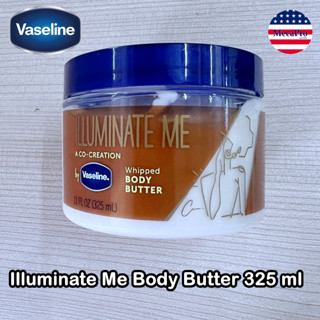 Vaseline® Illuminate Me Body Butter 325 ml วาสลีน บอดี้ บัตเตอร์ ให้ความชุ่มชื้น สำหรับผิวแห้ง