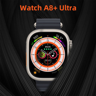 A8 Ultra+ Smart watch สมาร์ทวอทช์ นาฬิกา ใหม่สัมผัสแบบเต็มหน้าจอ แจ้งเตือนสุขภาพ, สภาพอากาศ... ฯลฯ