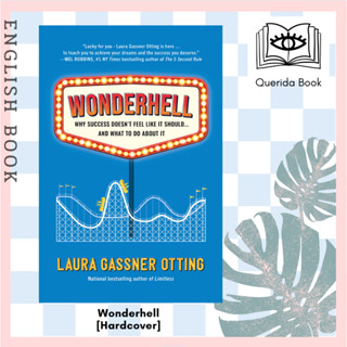 Wonderhell : Why Success Doesnt Feel Like It Should . . . and What to Do about It [Hardcover] by Laura Gassner Otting