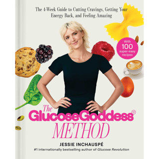 หนังสือภาษาอังกฤษ The Glucose Goddess Method: The 4-Week Guide by Jessie Inchauspe