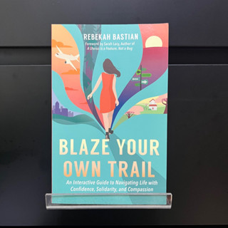 Blaze Your Own Trail - Rebekah Bastian