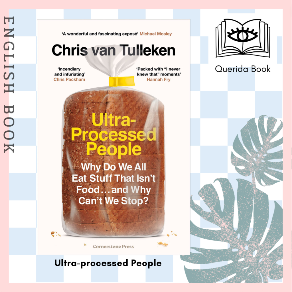 พร้อมส่ง หนังสือ Ultra-processed People : Why Do We All Eat Stuff That Isn't Food Chris van Tulleken