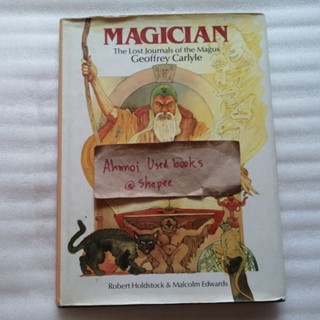 Magician -​ The Lost Journals of the Magus, Geoffrey Carlyle   /   Robert Holdstock &amp; Malcolm Edwards