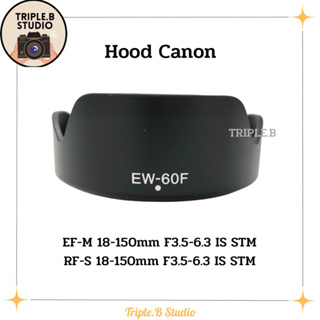 Hood Canon เลนส์ฮูตแคนอน Canon EW-60F for EF-M 18-150mm F3.5-6.3 IS STM , RF-S 18-150mm F3.5-6.3 IS STM