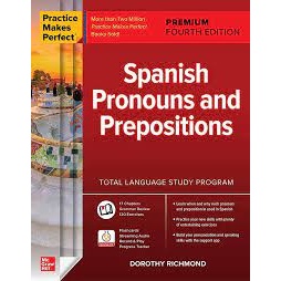 (C221) 9781260467543 SPANISH PRONOUNS AND PREPOSITIONS: PRACTICE MAKES PERFECT (PREMIUM) ผู้แต่ง : DOROTHY RICHMOND
