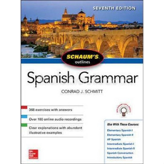 (C221) 9781260454222 SCHAUMS OUTLINE OF SPANISH GRAMMAR ผู้แต่ง : CONRAD SCHMITT