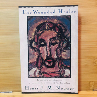 ข085 The Wounded Healer In our own woundedness. we can become a source of life for others Henri J. M. Nouwen