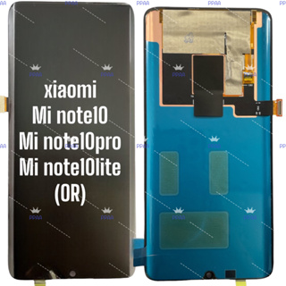 อะไหล่จอมือถือเสี่ยวหมี่(xiaomi)  Mi note10/note10pro/note10lite(OR) ,จอชุดพร้อมทัชสกรีน