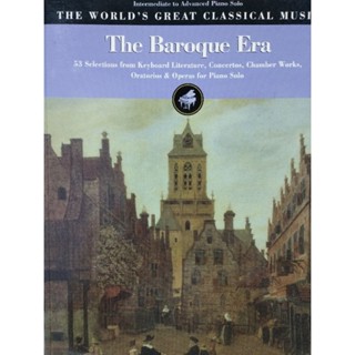 THE WORLD GREAT CLASSICAL MUSIC - THE BAROQUE ERA - INTERMEDIATE TO ADV PIANO SOLO (HAL)073999221022