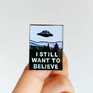 เข็มกลัด / หมุดโลหะ X Files " I Still Want To Believe " 🛸🏕🏔 (Hard Enamel Pin)