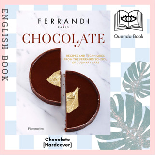 [Querida] หนังสือภาษาอังกฤษ Chocolate: Recipes and Techniques from the Ferrandi School of Culinary Arts [Hardcover]