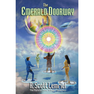 THE EMERALD DOORWAY: Three Mystic Crystals - Parallel Time Trilogy Lemriel (AKA - Rochek), R. Scott Paperback