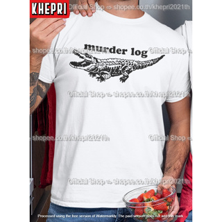 เสื้อยืด Unisex รุ่น Murder Log สวยใส่สบายแบรนด์ Khepri Cotton TC ผ้าพรีเมียม พิมพ์สวย ระวังของปลอม!