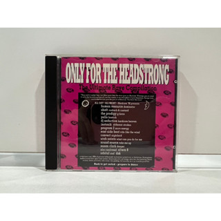 1 CD MUSIC ซีดีเพลงสากล ONLY FOR THE HEADSTRONG The Ultimate Rave Compilation (N4B160)