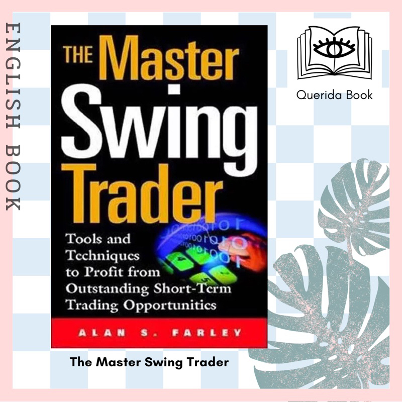 [Querida] The Master Swing Trader: Tools and Techniques to Profit from Outstanding Short-Term Tradin