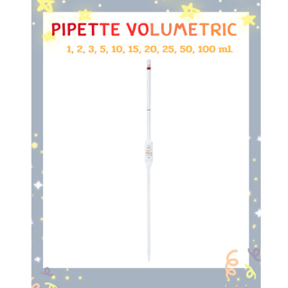 PIPETTE VOLUMETRIC CLASS A 1, 2, 3, 5, 10,15, 20, 25, 50, 100 ml.