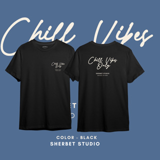 เสื้อยืดลาย Chill Vibes Only | sherbetteeshop