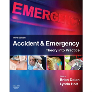 [หนังสือ] Accident &amp; Emergency: Theory into Practice ตำราแพทย์ แพทยศาสตร์ อายุรศาสตร์ เวชศาสตร์ฉุกเฉิน er medicine