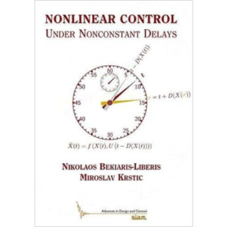 Nonlinear Control Under Nonconstant Delays (Advances in Design and Control) (Hardcover) ISBN:9781611973174