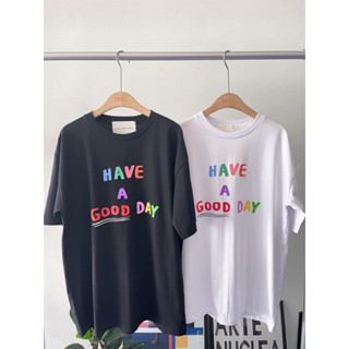 เสื้อยืดโอเวอร์ไซร์Have A Good day