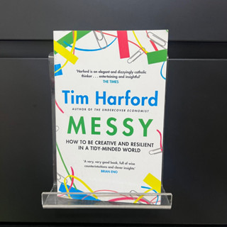 Messy : How to be Vreative and Resilient in a Tidt-Minded World- Tim Harford