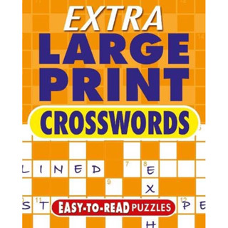 EXTRA LARGE PRINT CROSSWORDS : EASY TO READ PUZZLES