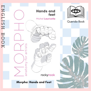 [Querida] หนังสือภาษาอังกฤษ Morpho: Hands and Feet by Michel Lauricella