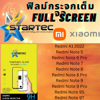 STARTEC Full Screen สตาร์เทค เต็มหน้าจอ Xiaomi เสียวหมี่ รุ่น Redmi A1 2022,Redmi Note(5/6 Pro/7/8/8 Pro/9/9 Pro/9S/9T)