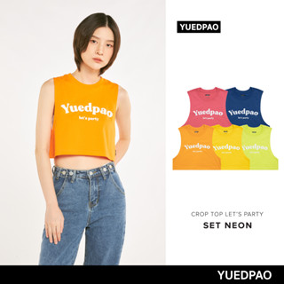 YUEDPAO NEON | Let’s Party เสื้อครอป  ยับยาก ไม่ต้องรีด ยืดแต่ไม่ย้วย Crop Top เสื้อยืดSleeveless CropNeonSet