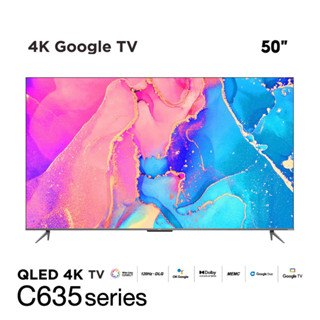 TCL 4K QLED Google TV 50 นิ้ว รุ่น 50C635 Full Screen Design / Google Assistant / Netflix / Youtube / MEMC 60HZ-2G RAM+16G ROM / Wifi 2.4 &amp; 5 Ghz / Onkyo