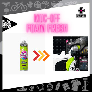 โฟมทำความสะอาด Muc-Off Foam Fresh