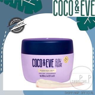 ✳️[แท้ 100%/พร้อมส่ง]✳️ Coco &amp; Eve Glow Figure Whipped Body Cream Tropical Mango Scent - 212ml