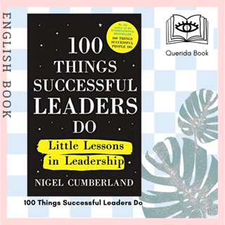 [Querida] หนังสือภาษาอังกฤษ 100 Things Successful Leaders Do : Little lessons in leadership by Nigel Cumberland