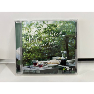 1 CD  MUSIC ซีดีเพลงสากล        Relax &amp; Slow-Natural Style / Chuei Yoshikawa       (D12D34)
