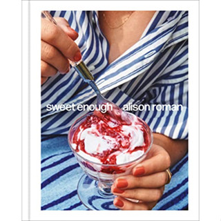 หนังสือภาษาอังกฤษ Sweet Enough: A Dessert Cookbook