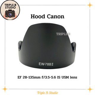 Hood Canon เลนส์ฮูตเทียบแคนนอน Canon EW-78BII for EF 28-135mm f/3.5-5.6 IS USM