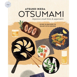 OTSUMAMI : JAPANESE SMALL BITES &amp; APPETIZERS: OVER 70 RECIPES TO ENJOY WITH DRINK