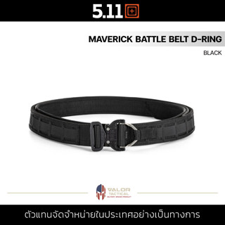 5.11 MAVERICK BATTLE Belt D-RING [Black] เข็มขัดผู้ชาย Nylon กันน้ำ ทนทาน