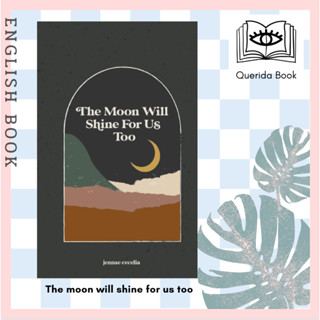 [Querida] หนังสือภาษาอังกฤษ The moon will shine for us too by Jennae Cecelia