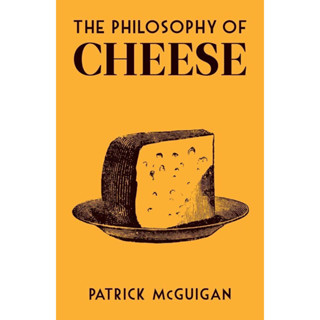 THE PHILOSOPHY OF CHEESE