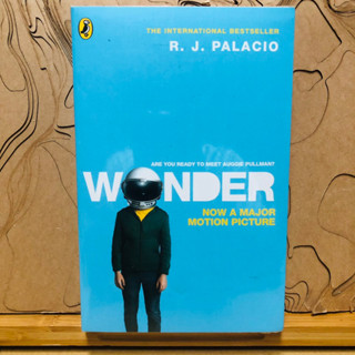 ข169 THE INTERNATIONAL BESTSELLER R. J. PALACIO ARE YOU READY TO MEET AUGGIE PULLMAN? WONDER NOW A MAJOR MOTION PICTURE