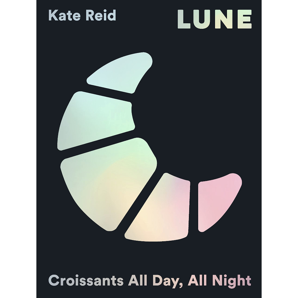 หนังสือ ตำราครัวซองค์ Lune: Croissants All Day, All Night สูตรครัวซองต์ร้านดังในเมลเบิร์น ภาษาอังกฤษ