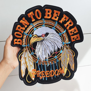 อาร์มปัก แผ่นรีดติดเสื้อ "BORN TO BE FREE" Eagle Freedom ตัวรีดติดเสื้อ ขนาดใหญ่ สไตล์ Biker Rock