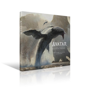 Pre order THE ART OF AVATAR : THE WAY OF WATER ศิลปะแห่งอวตาร : วิถีแห่งสายน้ำ | THE WORLD OF AVATAR การสำรวจด้วยภาพ