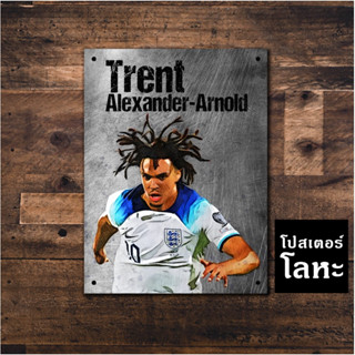 ป้ายเหล็ก เทรนต์ อเล็กซานเดอร์-อาร์โนลด์ สกรีนลายเหล็กขูดขีดเท่ๆ Trent Alexander-Arnold Liverpool โปสเตอร์ โลหะ