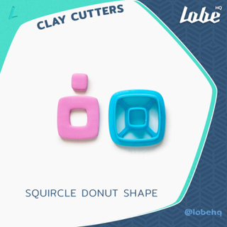 Squircle Donut Shape Clay Cutters/ Polymer Clay Cutter/ แม่พิมพ์กดดินโพลิเมอร์ทำต่างหูรูปทรงสี่เหลี่ยมโดนัท